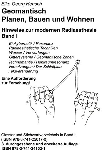 Geomantisch Planen, Bauen und Wohnen, Band I: Hinweise zur modernen Radiaesthesie - Band I