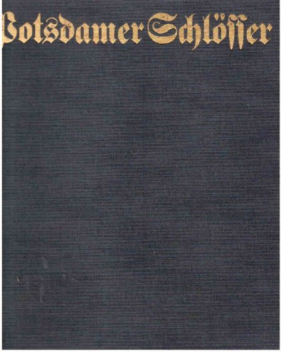 Potsdamer Schlösser in Geschichte und Kunst