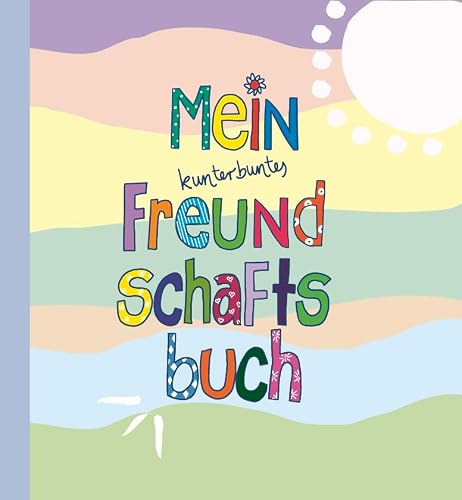 Freundschaftsbuch Kunterbunt (Freundschaftsbücher: Grundschule)