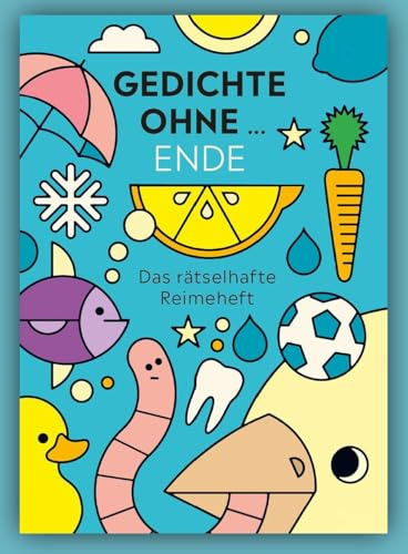 Gedichte ohne … Ende: Das rätselhafte Reimeheft