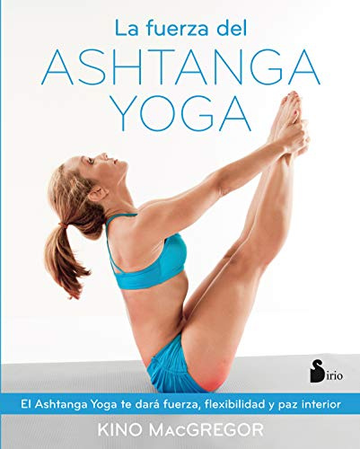 FUERZA DEL ASHTANGA YOGA,LA (ALIMENTACION Y SALUD)