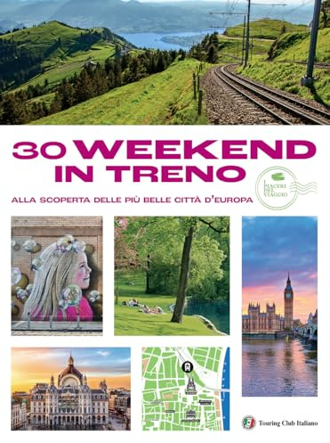 30 week end in treno alla scoperta delle più belle città