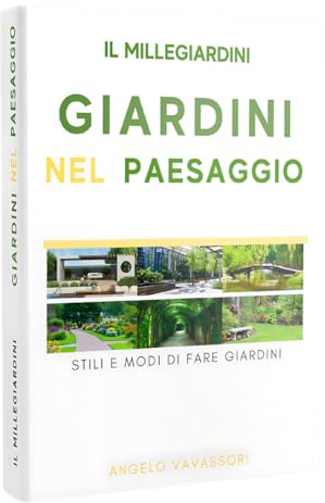 Il millegiardini. Giardini nel paesaggio. Stili e modi di fare giardini