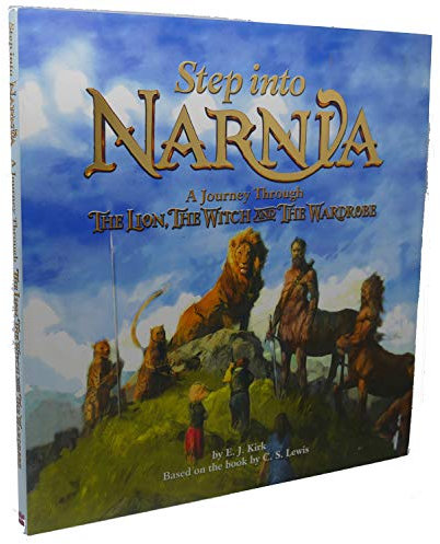 Step into Narnia: A Journey Through The Lion, the Witch and the Wardrobe (The Chronicles of Narnia)