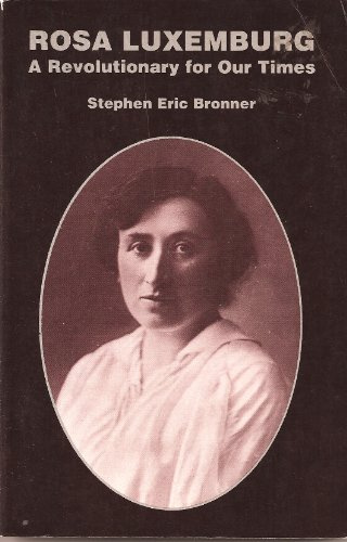 Rosa Luxemburg: A Revolutionary for Our Times