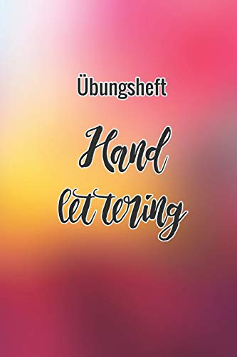 Übungsheft Handlettering: Übungsbuch für Hand lettering | 110 Seiten mit vorbereitetem Muster zum Üben einer schöneren Handschrift