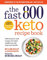 The Fast 800 Keto Recipe Book: Delicious low-carb recipes, for rapid weight loss and long-term health (The Fast 800 Series)