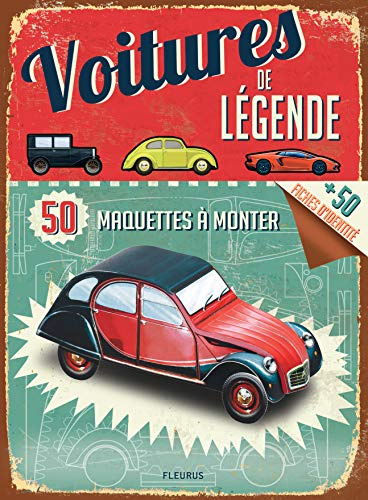 Voitures de légende: 50 maquettes à monter