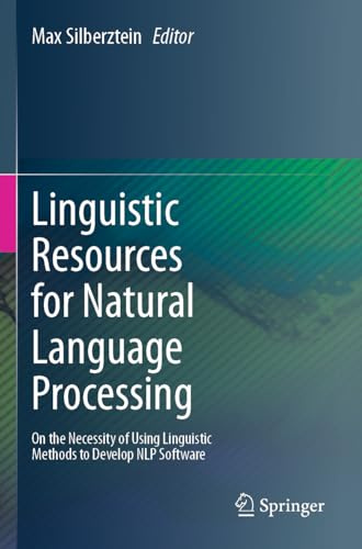 Linguistic Resources for Natural Language Processing: On the Necessity of Using Linguistic Methods to Develop NLP Software