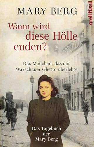 Wann wird diese Hölle enden?: Das Mädchen, das das Warschauer Ghetto überlebte
