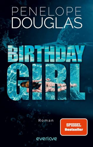 Birthday Girl: Roman | Nach »Punk 57« die TikTok-Sensation der SPIEGEL-Bestseller-Autorin endlich auf Deutsch!