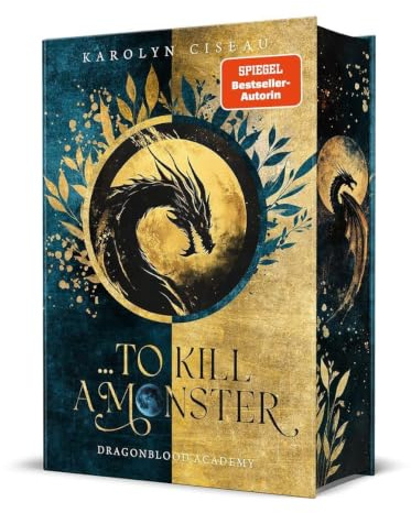… to Kill a Monster. Dragonblood Academy: Die heißersehnte Fortsetzung des Spiegel-Bestsellers ›It Takes a Monster ...‹ | Limitierte Auflage mit Farbschnitt
