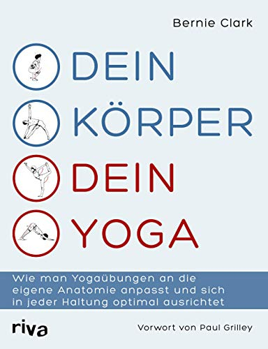 Dein Körper – dein Yoga: Wie man Yogaübungen an die eigene Anatomie anpasst und sich in jeder Haltung optimal ausrichtet