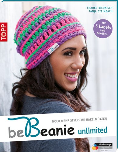 be Beanie! Unlimited: Noch mehr stylische Häkelmützen. (kreativ.kompakt.)