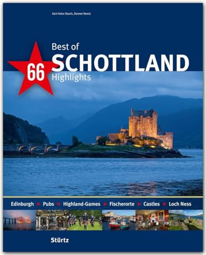 Best of Schottland - 66 Highlights: Ein Bildband mit über 210 Bildern auf 140 Seiten - STÜRTZ Verlag: Ein Bildband mit über 175 Bildern - STÜRTZ Verlag (Best of - 66 Highlights)
