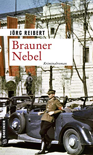Brauner Nebel: Kriminalroman (Zeitgeschichtliche Kriminalromane im GMEINER-Verlag) (Kriminalkommissar Reinicke)