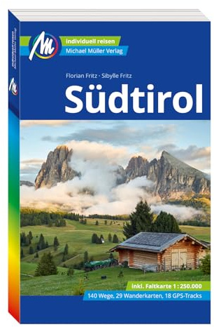 MICHAEL MÜLLER Reiseführer Südtirol: 100% authentisch, aktuell und vor Ort recherchiert. Inkl. Faltkarte. (MM-Reisen)