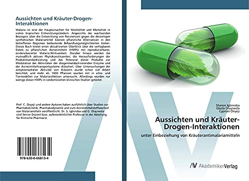 Aussichten und Kräuter-Drogen-Interaktionen: unter Einbeziehung von Kräuterantimalariamitteln