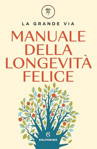 Manuale della longevità felice