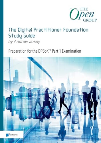 The Digital Practitioner Foundation Study Guide: Preparation for the DPBOK® Part 1 Examination (The Open Group Series)