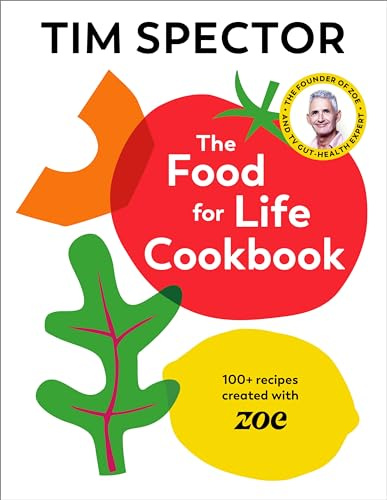 The Food For Life Cookbook: 100+ Sunday Times bestselling gut-friendly recipes, as seen on Channel 4's What Not To Eat