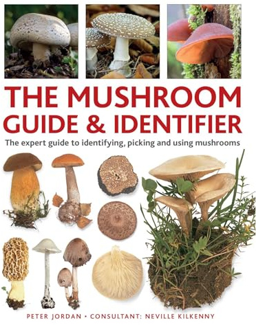 The Mushroom Guide & Identifier: An expert manual for identifying, picking and using edible wild mushrooms found in the Britain Isles: An expert ... ... wild mushrooms found in the British Isles