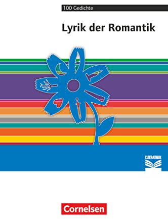 Cornelsen Literathek - Textausgaben: Lyrik der Romantik - Empfohlen für das 10.-13. Schuljahr - Textausgabe - Text - Erläuterungen - Materialien