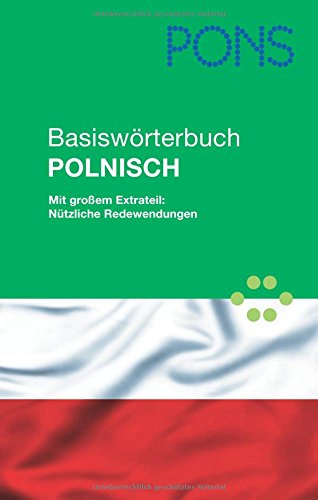 PONS Basiswörterbuch Polnisch: Polnisch-Deutsch / Deutsch-Polnisch. Mit großem Extrateil: Nützliche Redewendungen