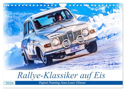 Rallye-Klassiker auf Eis (Wandkalender 2026 DIN A4 quer), CALVENDO Monatskalender: Spaß auf vier Rädern bei Eis und Schnee (CALVENDO Mobilitaet)