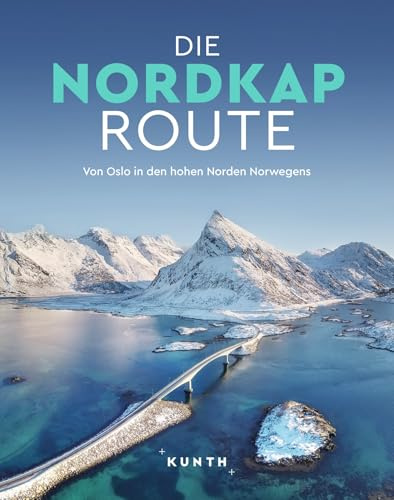 KUNTH Bildband Die Nordkaproute: Von Oslo in den hohen Norden Norwegens