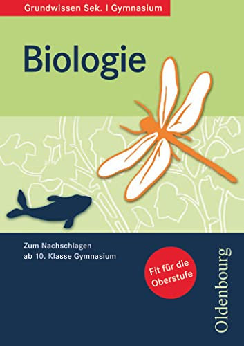 Oldenbourg Grundwissen - Zum Nachschlagen ab 10. Schuljahr Gymnasium - Biologie: Grundwissen Biologie (Oldenbourg Grundwissen, Biologie)