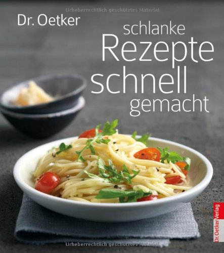 Dr. Oetker, schlanke Rezepte, schnell gemacht