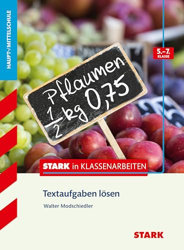 STARK Mathematik 5.-7. Klasse - STARK in Klassenarbeiten Haupt-/Mittelschule - Textaufgaben lösen (Training)