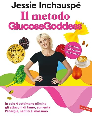 Il metodo GlucoseGoddess. In sole 4 settimane elimina gli attacchi di fame, aumenta l’energia, sentiti al massimo