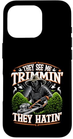 Gardener Hedge Trimmer They See Me Trimmin They Hatin Garden Case for iPhone 16 Pro