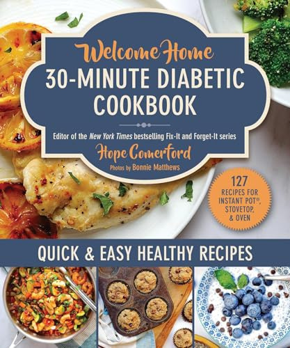 Welcome Home 30-Minute Diabetic Cookbook: Quick & Easy Healthy Recipes