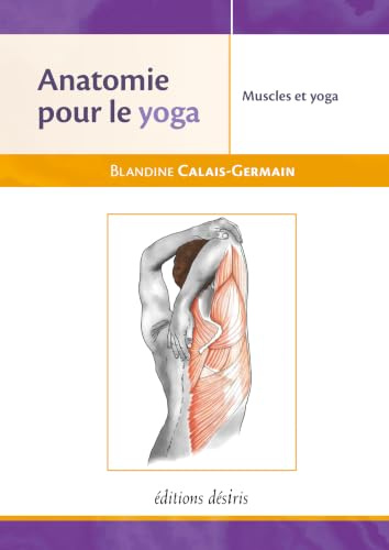 Muscles et yoga: Anatomie pour le yoga
