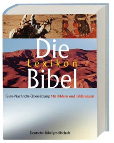 Die Lexikon-Bibel: Gute Nachricht Übersetzung mit Bildern und Erklärungen