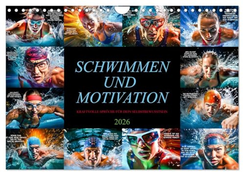 Schwimmen und Motivation (Wandkalender 2026 DIN A4 quer), CALVENDO Monatskalender: Lassen Sie sich von den Sprüchen und der entschlossenen Haltung der Athleten faszinieren. (CALVENDO Sport)