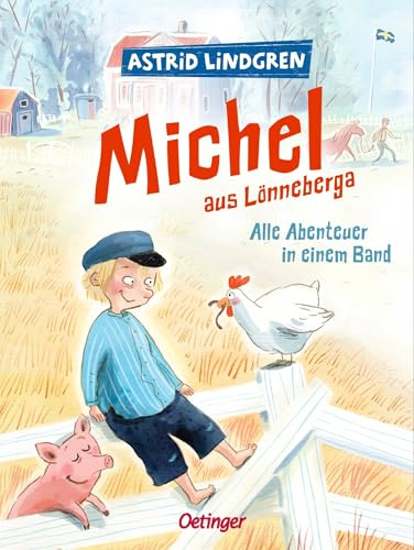 Michel aus Lönneberga. Alle Abenteuer in einem Band: Astrid Lindgren Kinderbuch-Klassiker. Oetinger Kinderbuch zum Vorlesen oder Selbstlesen ab 5 Jahren. Modern und farbig illustriert von Astrid Henn