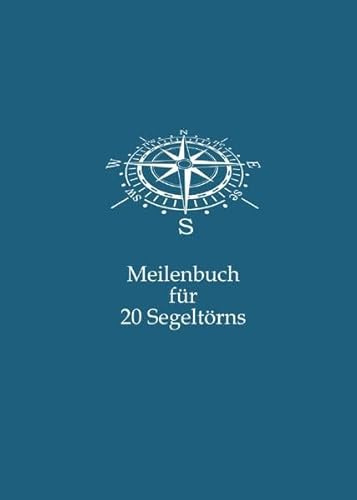 Meilenbuch für 20 Segeltörns: Nachweisheft für gefahrene Seemeilen