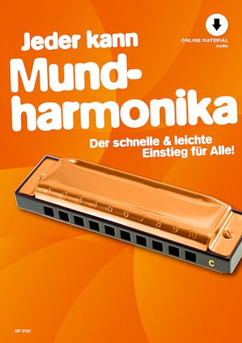Jeder kann Mundharmonika: Der schnelle & leichte Einstieg für Alle!. Band 4. Mundharmonika. (Jeder kann, Band 4)