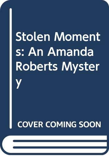 Stolen Moments: An Amanda Roberts Mystery