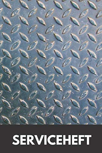 Serviceheft: Scheckheft/ Wartungsbuch für alle KFZ Modelle geeignet | Universelles Serviceheft für alle PKW zur Dokumentation der durchgeführten Wartungen