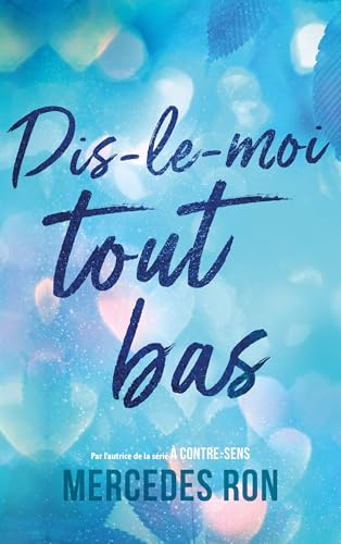 Dis-le-moi - tome 1 - tout bas - Par l'autrice du phénomène À contre-sens: Le roman à l'origine du film Prime Video
