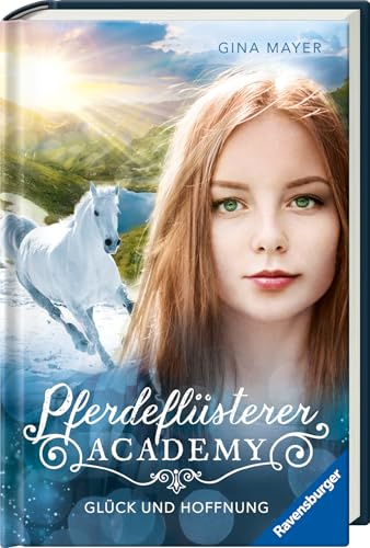 Pferdeflüsterer-Academy, Band 14: Hoffnung und Glück (Pferdebuch ab 10 Jahre von Bestseller-Autorin Gina Mayer) (Pferdeflüsterer-Academy, 14)