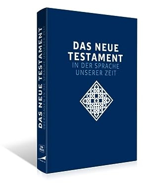 Das neue Testament. Übertragen in die Sprache unserer Zeit. Blaue Ausgabe: Moderne Bibelübersetzung als lesefreundliche Großdruck-Ausgabe. Mit Zusatzinformationen zur Bibelkunde. Die blaue Ausgabe