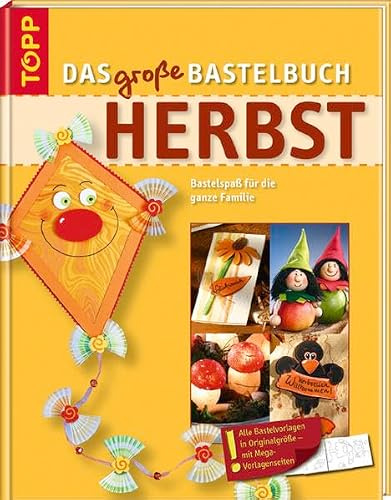 Das große Bastelbuch Herbst: Kreative Ideen für die ganze Familie