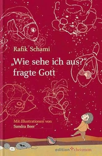 'Wie sehe ich aus?', fragte Gott. Philosophieren mit Kindern und Erwachsenen. Märchenhaft erzählt: Wie stellst du dir Gott vor? Christliches Kinderbuch ab 6 Jahren (edition chrismon)