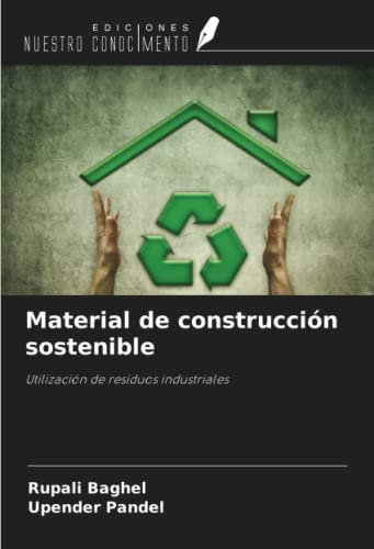 Material de construcción sostenible: Utilización de residuos industriales